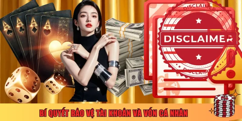 Bí quyết bảo vệ tài khoản và vốn cá nhân