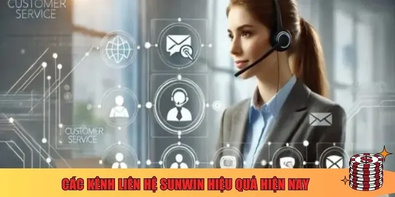 Các kênh liên hệ Sunwin hiệu quả hiện nay