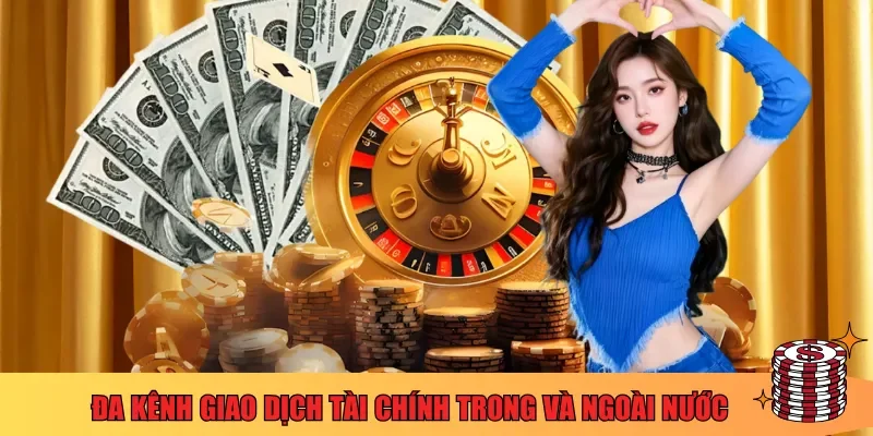 Đa kênh giao dịch tài chính trong và ngoài nước