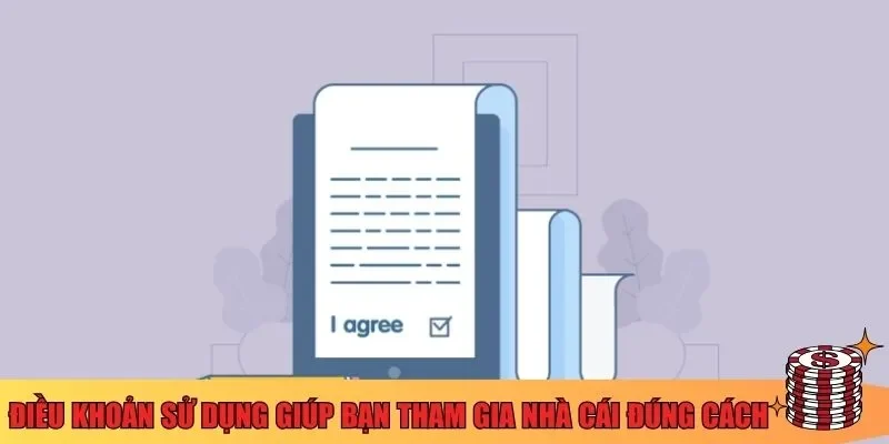 Điều khoản sử dụng giúp bạn tham gia nhà cái đúng cách 