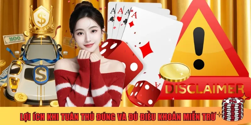 Lợi ích khi tuân thủ đúng và đủ điều khoản miễn trừ