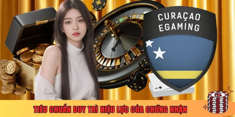 Tiêu chuẩn duy trì hiệu lực của chứng nhận